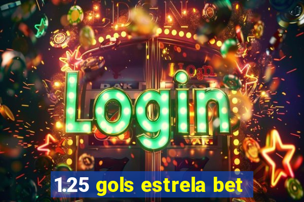 1.25 gols estrela bet